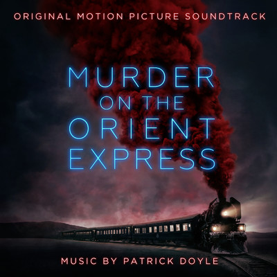 アルバム/Murder on the Orient Express (Original Motion Picture Soundtrack)/パトリック・ドイル