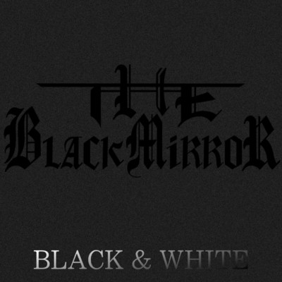 シングル/BLACK&WHITE/THE BLACK MIRROR
