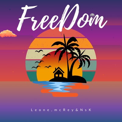 シングル/Freedom/Leone, MC Rey & NsK