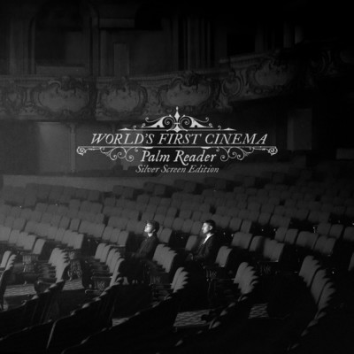 Palm Reader (Silver Screen Edition)/World's First Cinema