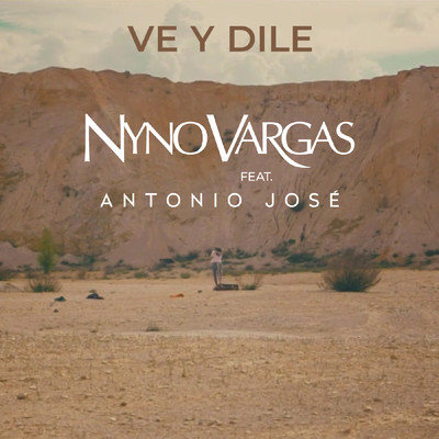 Ve y dile (feat. Antonio Jose)/Nyno Vargas