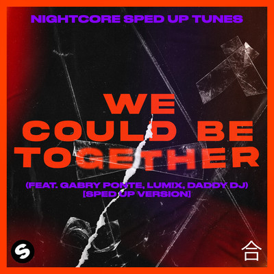 We Could Be Together (feat. Gabry Ponte, LUM！X, Daddy DJ) [Sped Up Version]/Nightcore Sped Up Tunes