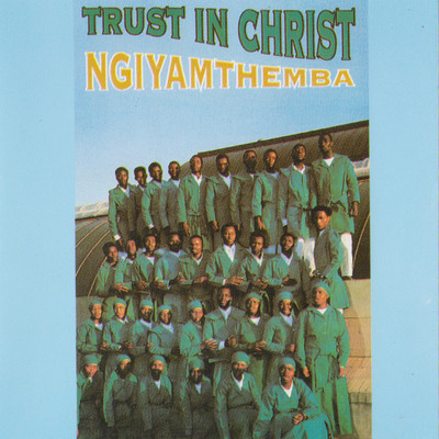 アルバム/Ngiyamthemba/Trust in Christ