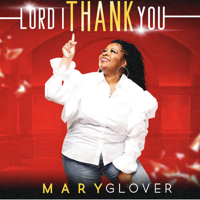 Lord, I Thank You/Mary Glover