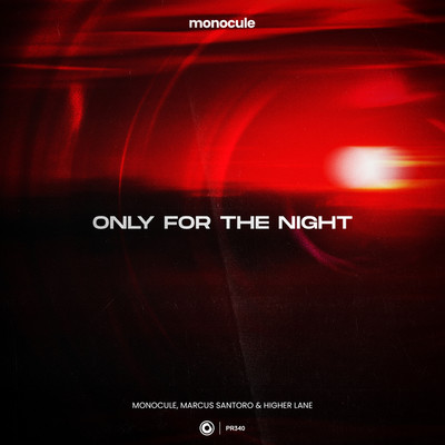 シングル/Only For The Night (Extended Mix)/Monocule, Marcus Santoro & Higher Lane