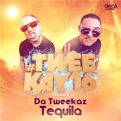 Tequila/Da Tweekaz