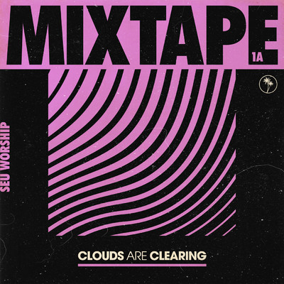 アルバム/Clouds Are Clearing: Mixtape 1A/SEU Worship