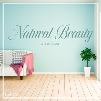 森の朝(Natural Beauty Mix) feat.深見真帆/Weekly Piano