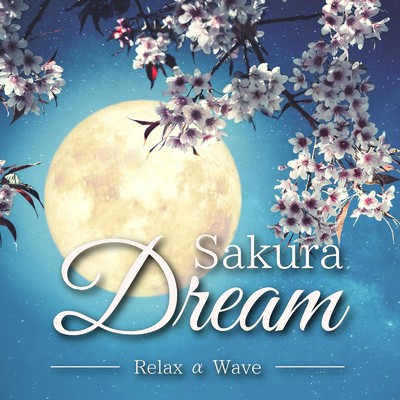 Our Dreams in Bloom/Relax α Wave