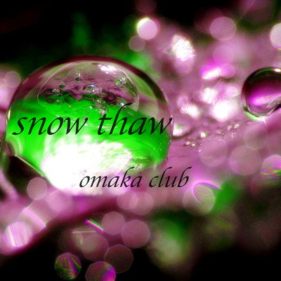 シングル/snow thaw/omaka club