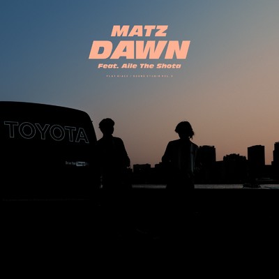 シングル/DAWN (feat. Aile The Shota)/MATZ