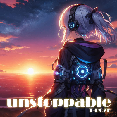 unstoppable/T-DOZE