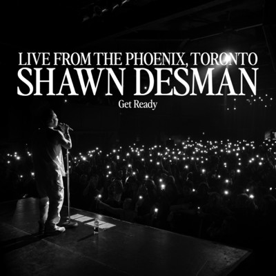 シングル/Get Ready (Explicit) (Live From The Phoenix, Toronto／2024)/Shawn Desman