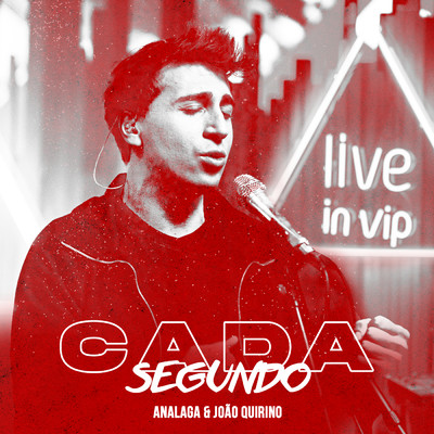 Cada Segundo (Live In Vip)/Analaga／Joao Quirino