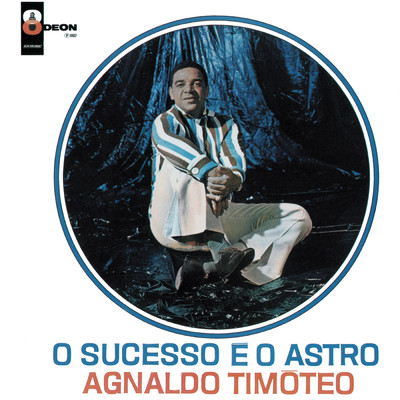 アルバム/O Sucesso E O Astro/Agnaldo Timoteo