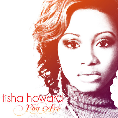 You Are/Tisha Howard