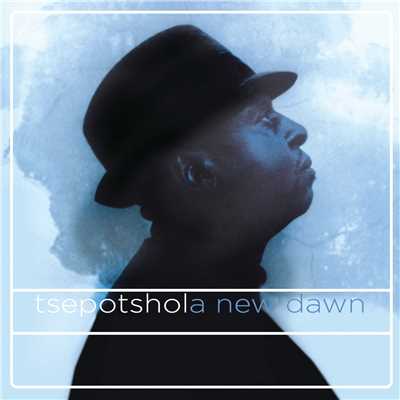 New Dawn/Tsepo Tshola
