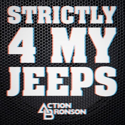 Strictly 4 My Jeeps/Action Bronson