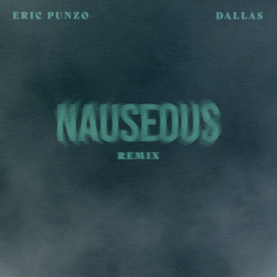 Nauseous (Remix)/Eric Punzo