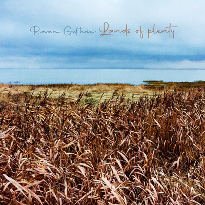 シングル/Lands of plenty/Rowan Guthrie