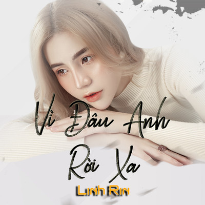 アルバム/Vi Dau Anh Roi Xa/Linh Rin