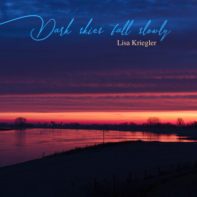 Dark skies fall slowly/Lisa Kriegler