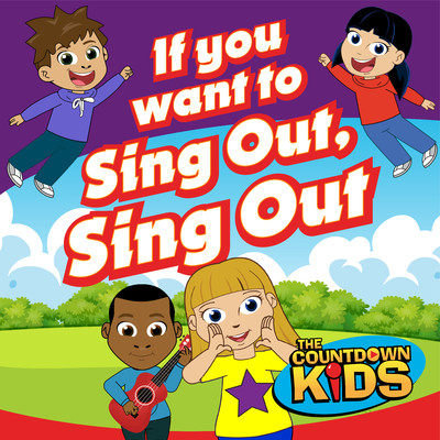 If You Want to Sing Out, Sing Out/The Countdown Kids