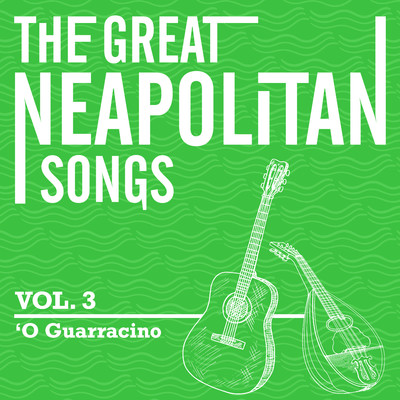 アルバム/The Great Neapolitan Songs - Vol. 3 - O Guarracino/Gino Evangelista & Paolo Del Vecchio
