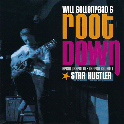 Star Hustler/Will Sellenraad／Root Down