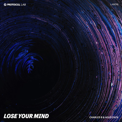 Lose Your Mind/Charles B & Agus Zack