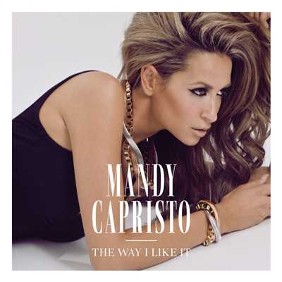 The Way I Like It/Mandy Capristo