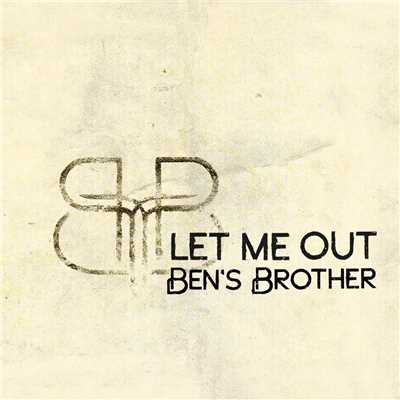 Let Me Out/Ben's Brother