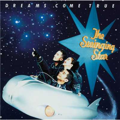 The Swinging Star/DREAMS COME TRUE