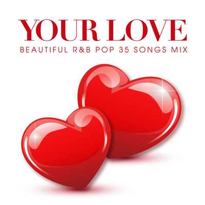 Really Into You/YOUR LOVE Project