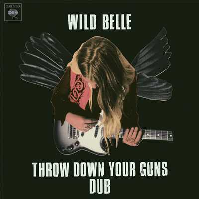 シングル/Throw Down Your Guns (Dub) (Explicit)/Wild Belle