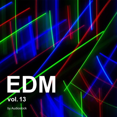 アルバム/EDM Vol.13 -Instrumental BGM- by Audiostock/Various Artists