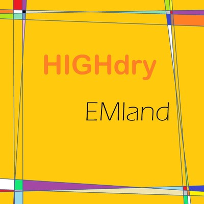 HIGHdry/EMland