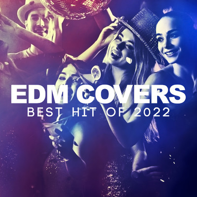 アルバム/EDM COVERS -BEST HIT OF 2022-/PLUSMUSIC