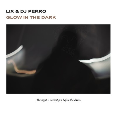 GLOW IN THE DARK/LIX & DJ PERRO