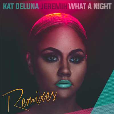 What a Night (feat. Jeremih) [DBB ”Tropical” Remix]/Kat DeLuna