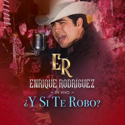 シングル/？Y Si Te Robo？ (En Vivo)/Enrique Rodriguez