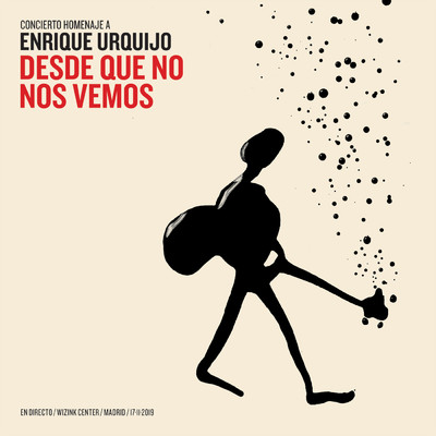 アルバム/Desde Que No Nos Vemos - Concierto Homenaje a Enrique Urquijo (En Directo ／ WiZink Center ／ Madrid ／ 17-11-2019)/Los Secretos