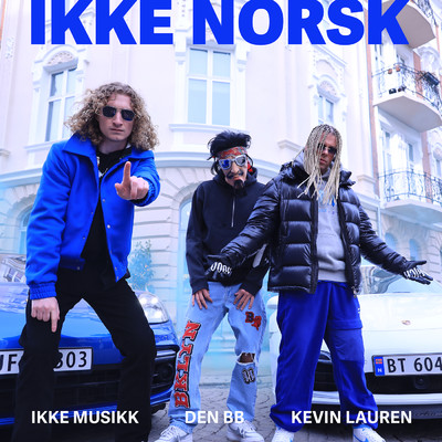 Ikke Norsk (Explicit)/Den BB／Ikke Musikk／Kevin Lauren