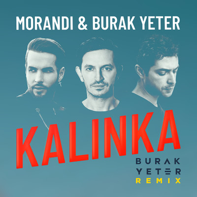 Kalinka (Burak Yeter Remix)/モランディ／Burak Yeter