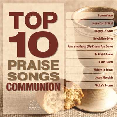 Top 10 Praise Songs - Communion/Various Artists