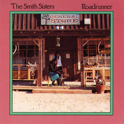 Roadrunner/The Smith Sisters