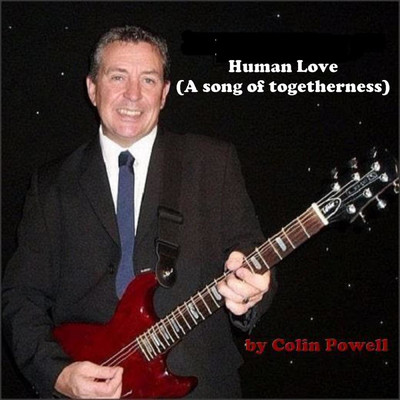 Human Love (A Song of Togetherness)/Colin Powell