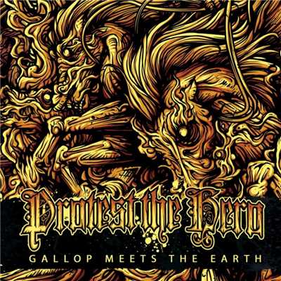 Gallop Meets the Earth (Live)/Protest The Hero
