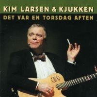 アルバム/Det Var En Torsdag Aften/Kim Larsen & Kjukken