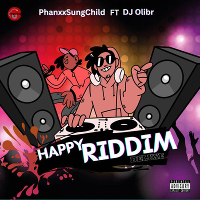 Happy Riddim Deluxe (feat. DJ Olibr)/PhanxxSungChild